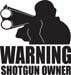 Warning Shotgun Owner 1